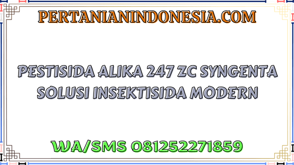 Pestisida Alika 247 ZC Syngenta Solusi Insektisida Modern